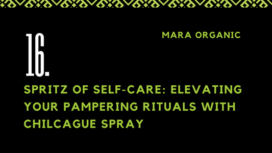 16. Spritz of Self-Care: Elevating Your Pampering Rituals with Chilcague Spray