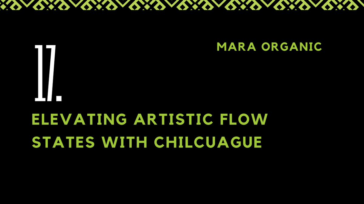 17. Chilcague and Creative Expression: Elevating Artistic Flow